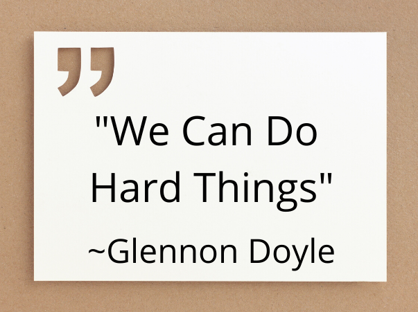 https://suehawkes.com/wp-content/uploads/2020/06/We-Can-Do-Hard-Things_-_Glennon-Doyle.png