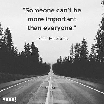 https://suehawkes.com/wp-content/uploads/2022/08/Someone-cant-be-more-important-than-everyone.-Sue-Hawkes-Copy.png