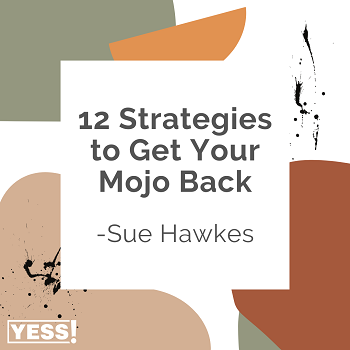 https://suehawkes.com/wp-content/uploads/2023/07/12-strategies-to-get-your-mojo-back-Copy.png