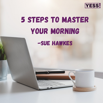 https://suehawkes.com/wp-content/uploads/2023/08/5-Steps-to-Master-Your-Morning-Copy.png